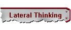 Lateral Thinking