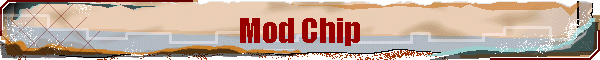 Mod Chip